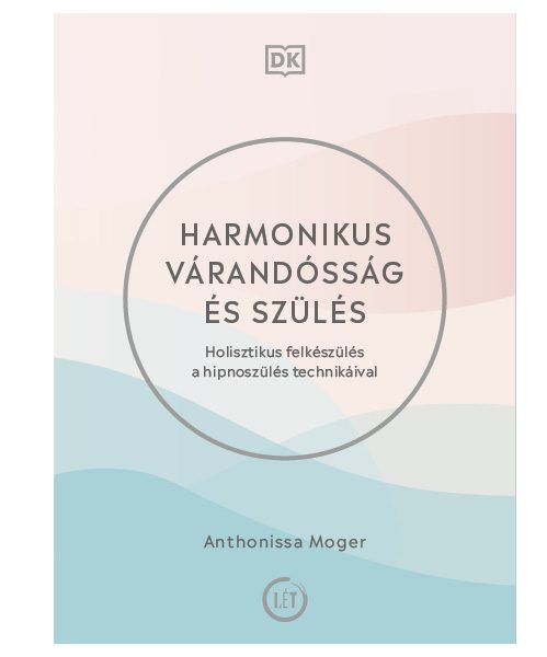 HARMONIKUS VÁRANDÓSSÁG ÉS SZÜLÉS