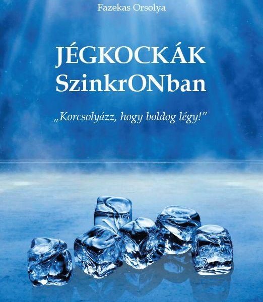 JÉGKOCKÁK  SZINKRONBAN  KORCSOLYÁZZ, HOGY BOLDOG LÉGY!