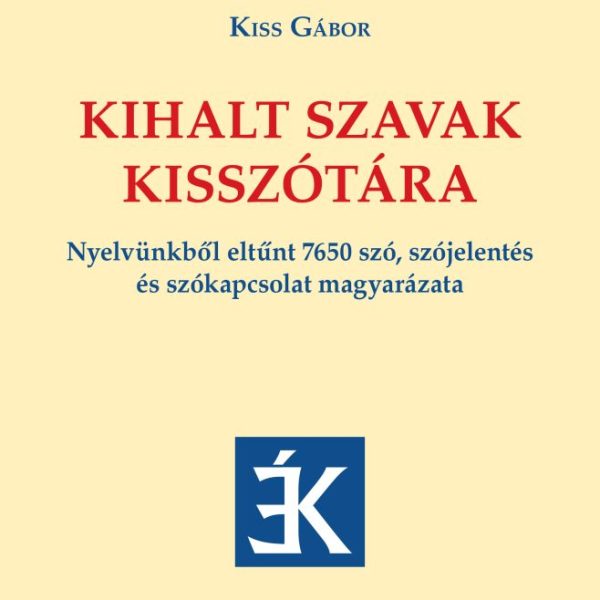 KIHALT SZAVAK KISSZÓTÁRA