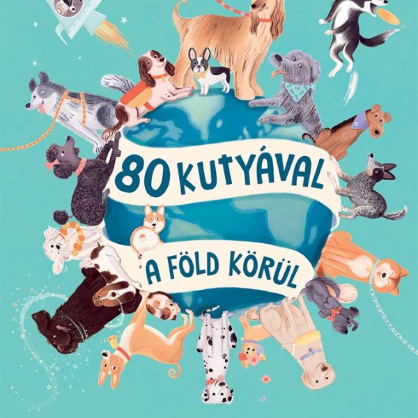 80 KUTYÁVAL A FÖLD KÖRÜL