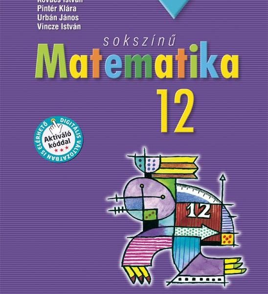SOKSZÍNŰ MATEMATIKA 12. TK. (MS-2312U) - AKTIVÁLÓ KÓDDAL