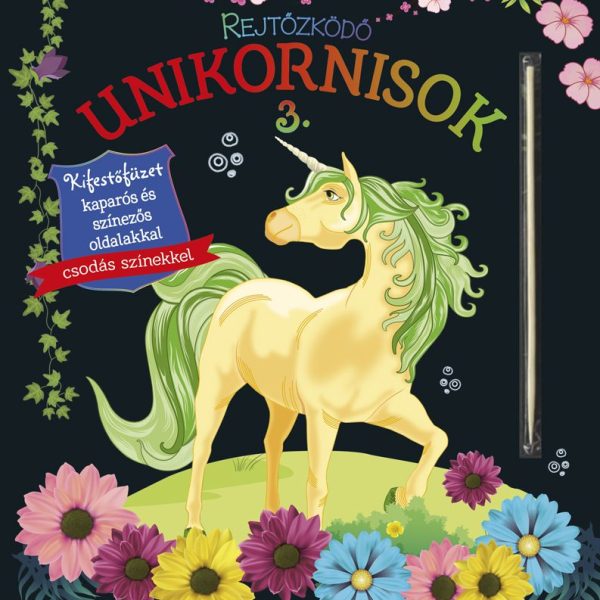 REJTŐZKÖDŐ UNIKORNISOK 3. - KIFESTŐFÜZET KAPARÓS ÉS SZÍNEZŐS OLDALAKKAL