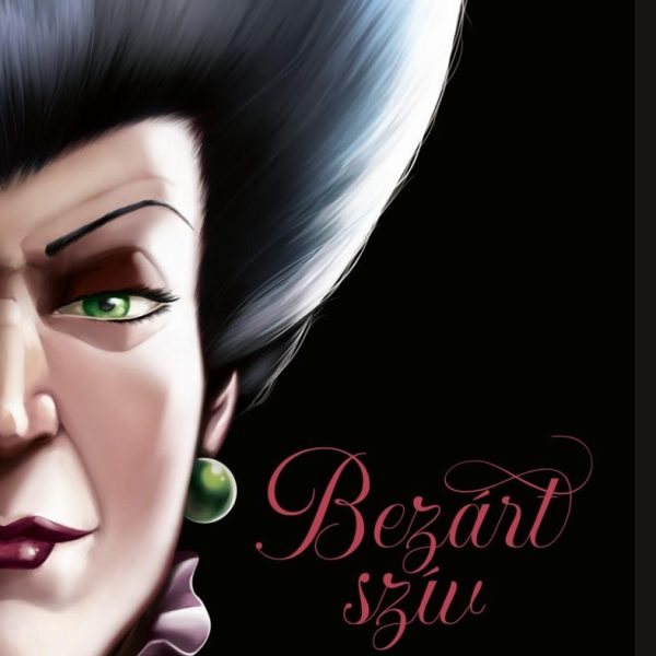 DISNEY - VILLAINS - BEZÁRT SZÍV - HAMUPIPŐKE MOSTOHÁJÁNAK TÖRTÉNETE
