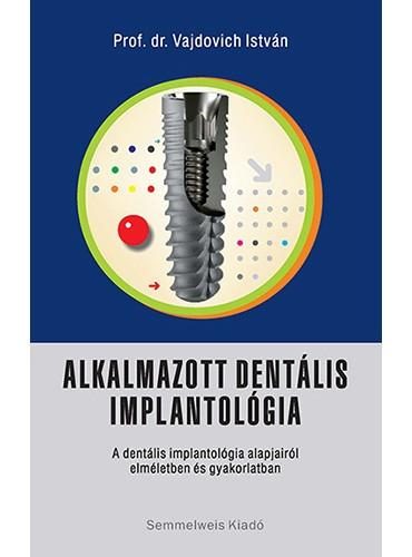 ALKALMAZOTT DENTÁLIS IMPLANTOLÓGIA