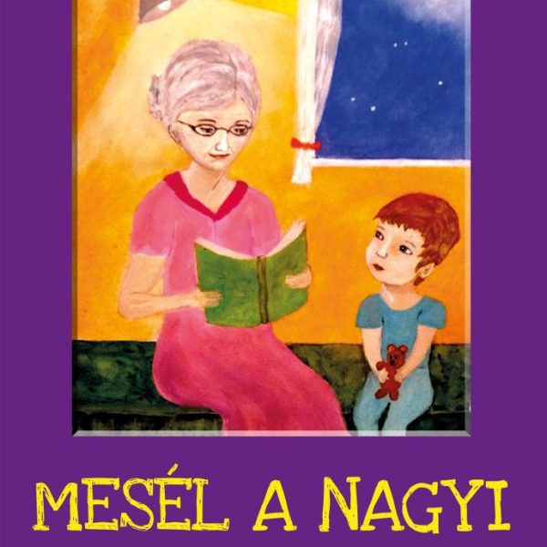 MESÉL A NAGYI