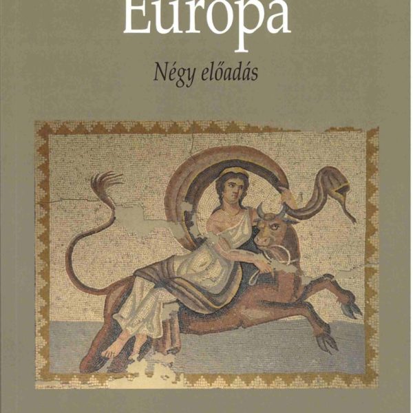 EURÓPA - NÉGY ELŐADÁS (MAGYAR SZEMLE FÜZETEK)