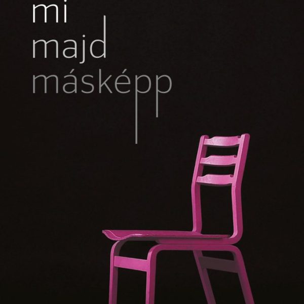 MI MAJD MÁSKÉPP
