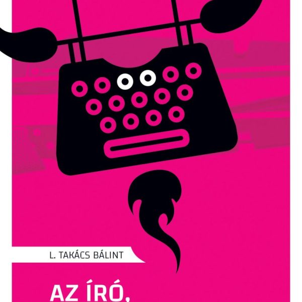AZ ÍRÓ, AKI ALKOTNI AKAR