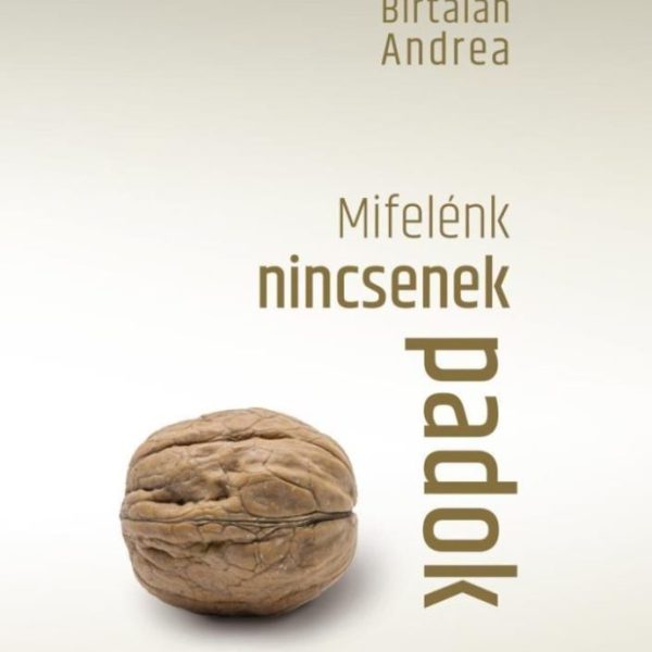 MIFELÉNK NINCSENEK PADOK