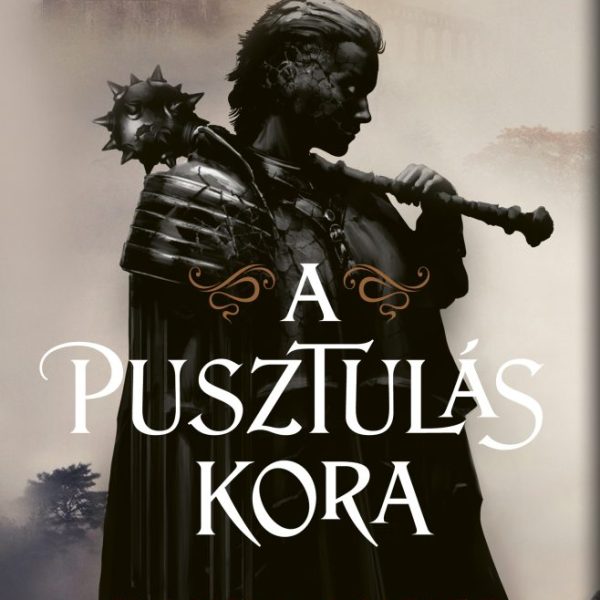 A PUSZTULÁS KORA