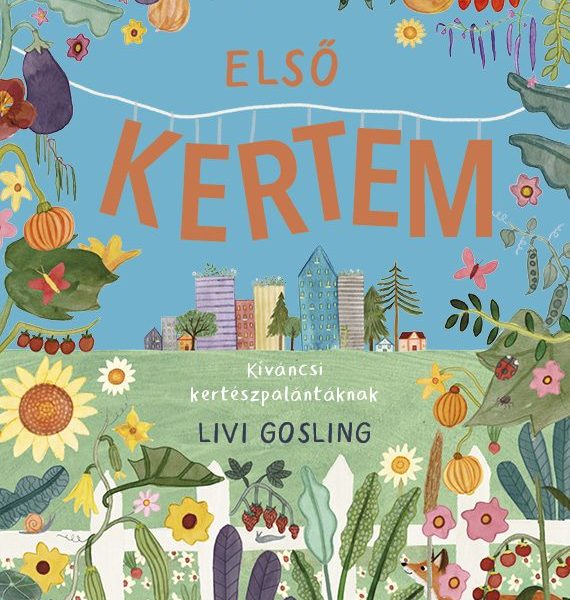 ELSŐ KERTEM - KÍVÁNCSI KERTÉSZPALÁNTÁKNAK