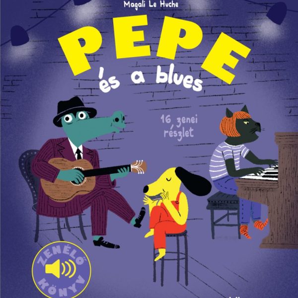 PEPE ÉS A BLUES - ZENÉLŐ KÖNYV