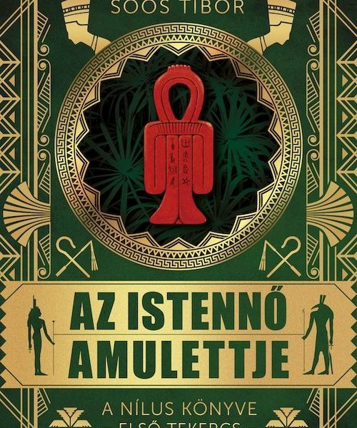 AZ ISTENNŐ AMULETTJE - A NÍLUS KÖNYVE, ELSŐ TEKERCS