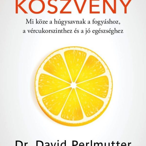KÖSZVÉNY  MI KÖZE A HÚGYSAVNAK A FOGYÁSHOZ, A VÉRCUKORSZINTHEZ ÉS A JÓ EGÉSZSÉG