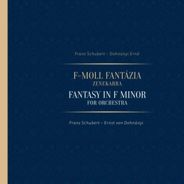 FRANZ SCHUBERTDOHNÁNYI ERNŐ: F-MOLL FANTÁZIA ZENEKARRA / FRANZ SCHUBERTERNST V