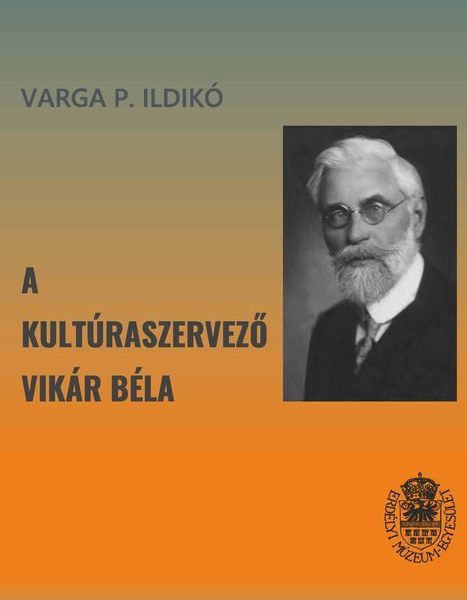 A KULTÚRASZERVEZŐ VIKÁR BÉLA