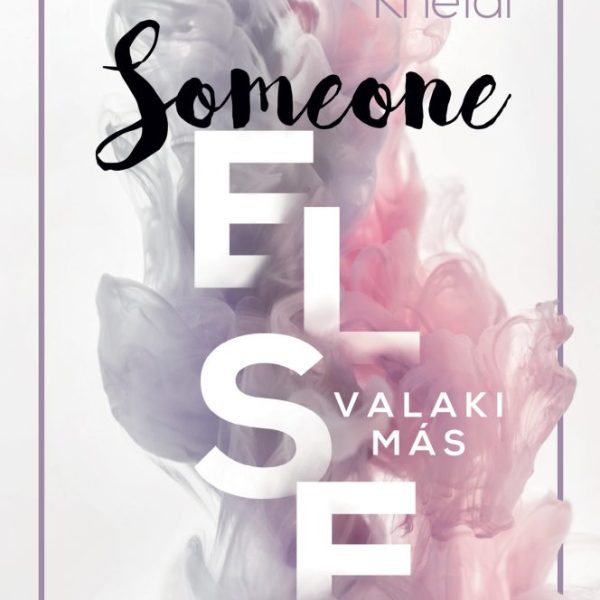 SOMEONE ELSE - VALAKI MÁS