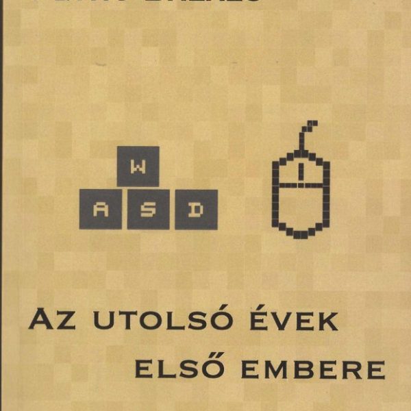 AZ UTOLSÓ ÉVEK ELSŐ EMBERE