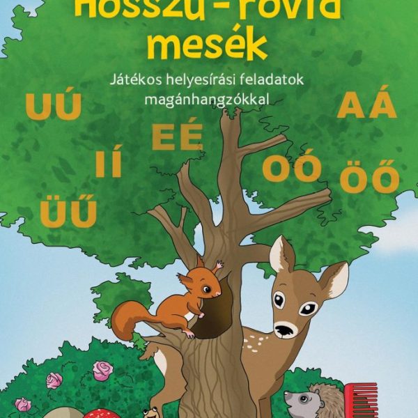 HOSSZÚ-RÖVID MESÉK - JÁTÉKOS HELYESÍRÁSI FELADATOK MAGÁNHANGZÓKKAL