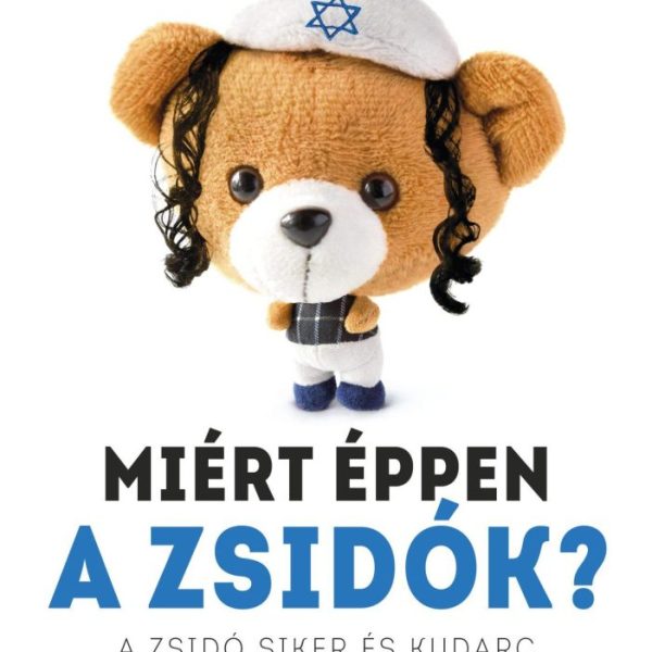 MIÉRT ÉPPEN A ZSIDÓK?