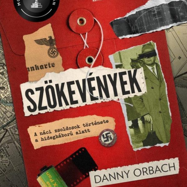SZÖKEVÉNYEK- A NÁCI ZSOLDOSOK TÖRTÉNETE A HIDEGHÁBORÚ ALATT