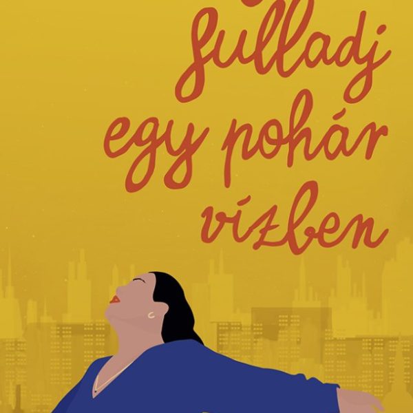 MEG NE FULLADJ EGY POHÁR VÍZBEN