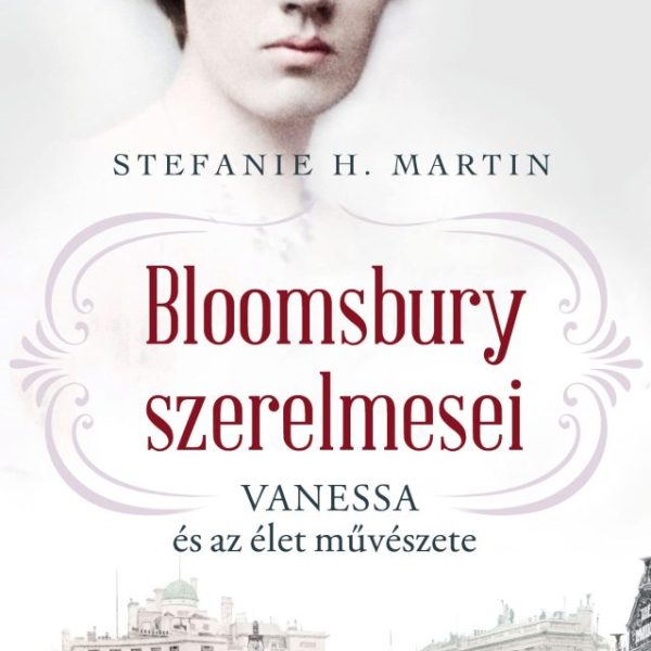BLOOMSBURY SZERELMESEI - VANESSA ÉS AZ ÉLET MŰVÉSZETE