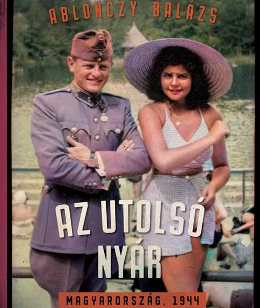AZ UTOLSÓ NYÁR - MAGYARORSZÁG, 1944 (KÖTÖTT)