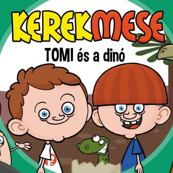 KEREKMESE - TOMI ÉS A DINÓ