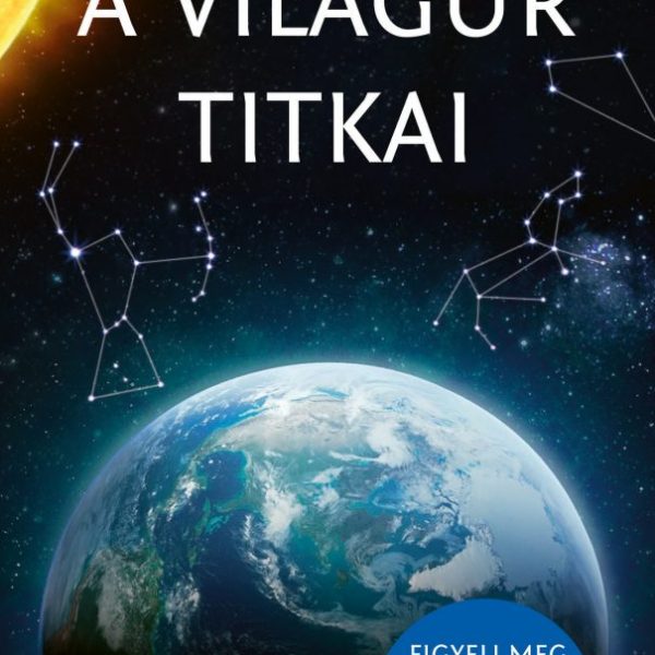 A VILÁGŰR TITKAI - CSILLAGÁSZOK ZSEBKÖNYVE