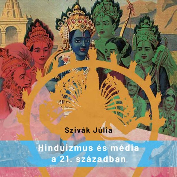 HINDUIZMUS ÉS MÉDIA A 21. SZÁZADBAN