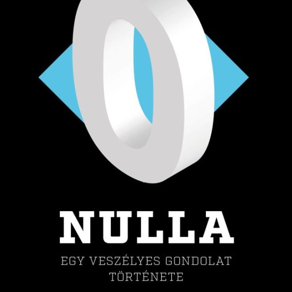 NULLA - EGY VESZÉLYES GONDOLAT TÖRTÉNETE