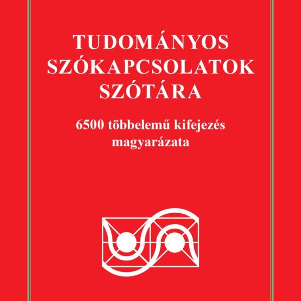TUDOMÁNYOS SZÓKAPCSOLATOK SZÓTÁRA