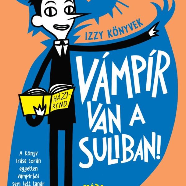 VÁMPÍR VAN A SULIBAN! - IZZY KÖNYVEK
