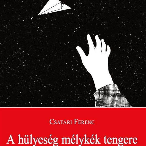 A HÜLYESÉG MÉLYKÉK TENGERE