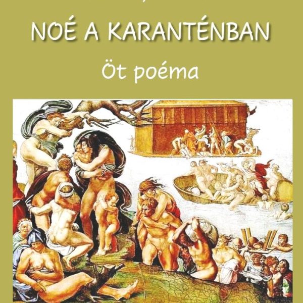 NOÉ A KARANTÉNBAN - ÖT POÉMA