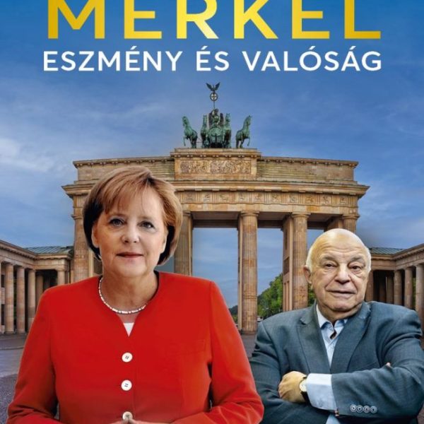 MERKEL  ESZMÉNY ÉS VALÓSÁG