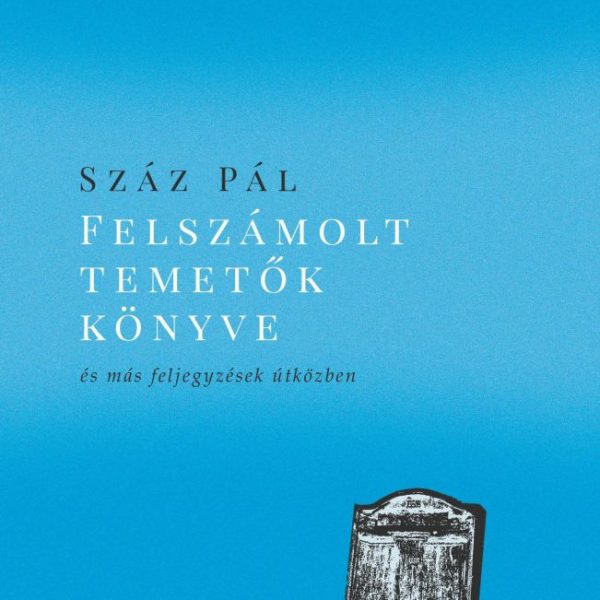 FELSZÁMOLT TEMETŐK KÖNYVE - ÉS MÁS FELJEGYZÉSEK ÚTKÖZBEN