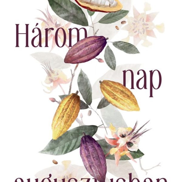 HÁROM NAP AUGUSZTUSBAN