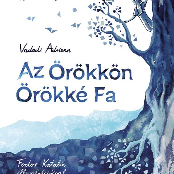 AZ ÖRÖKKÖN ÖRÖKKÉ FA