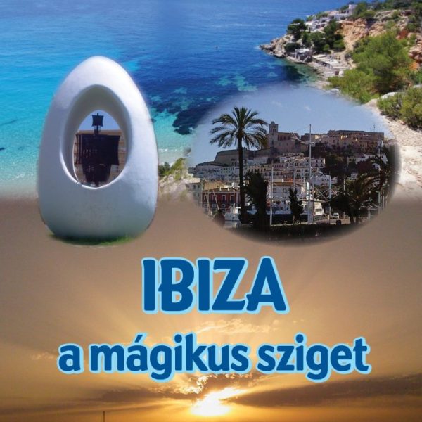 IBIZA A MÁGIKUS SZIGET