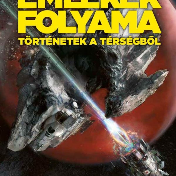 EMLÉKEK FOLYAMA - TÖRTÉNETEK A TÉRSÉGBŐL
