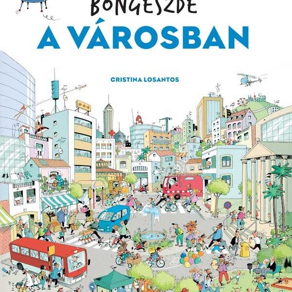 BÖNGÉSZDE - A VÁROSBAN