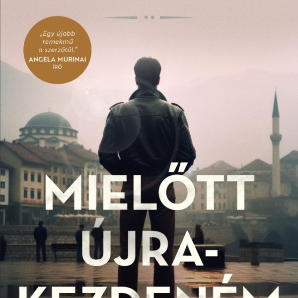 MIELŐTT ÚJRAKEZDENÉM