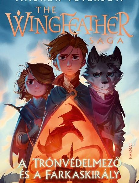 A TRÓNVÉDELMEZŐ ÉS A FARKASKIRÁLY - THE WINGHEATHER SAGA 4.