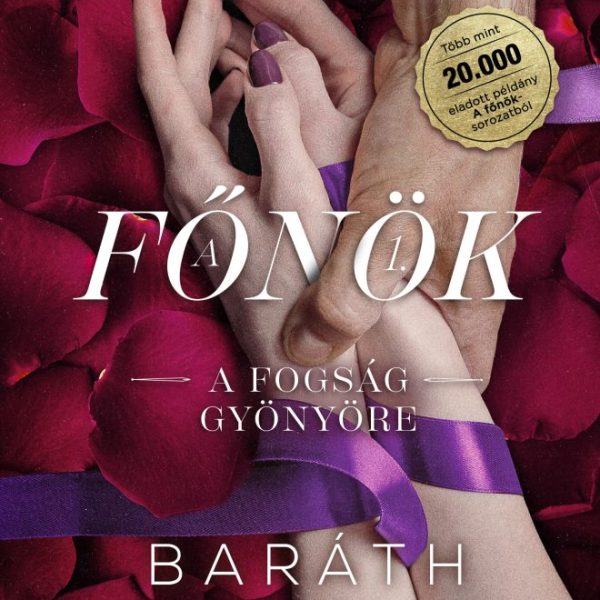 A FOGSÁG GYÖNYÖRE - A FŐNÖK 1.(BŐVÍTETT ÚJRAKIADÁS)