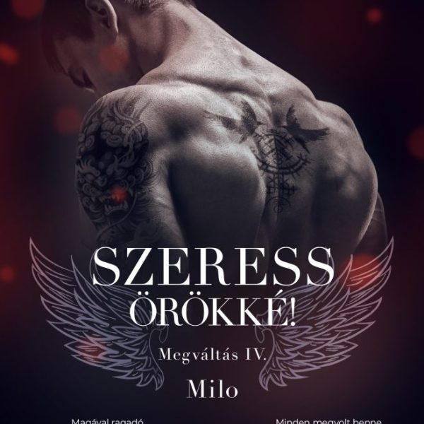 SZERESS ÖRÖKKÉ!