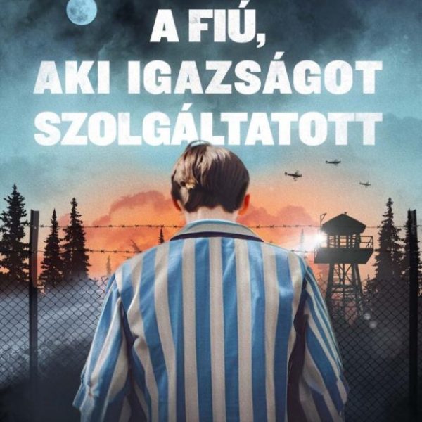 A FIÚ, AKI IGAZSÁGOT SZOLGÁLTATOTT