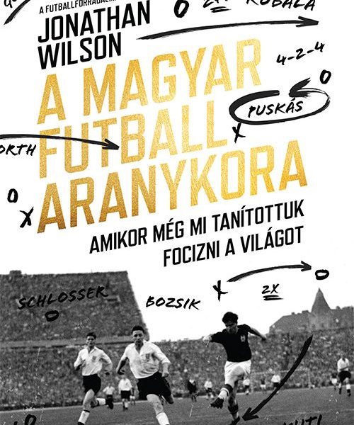A MAGYAR FUTBALL ARANYKORA
