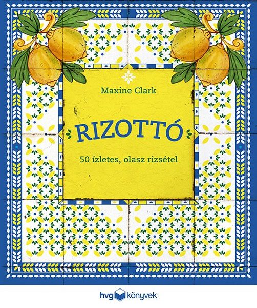 RIZOTTÓ - 50 ÍZLETES, OLASZ RIZSÉTEL